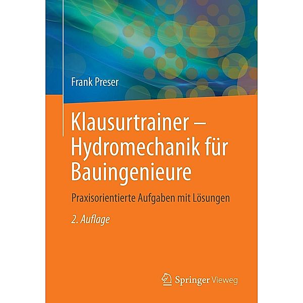 Klausurtrainer - Hydromechanik für Bauingenieure, Frank Preser