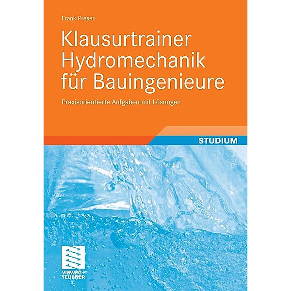 Klausurtrainer Hydromechanik für Bauingenieure, Frank Preser