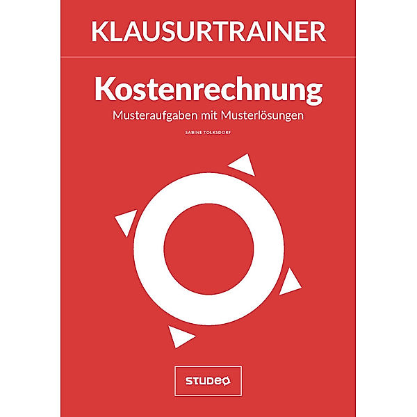 Klausurtrainer Kostenrechnung, Sabine Tolksdorf