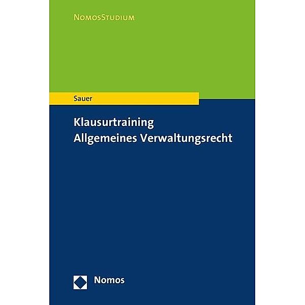 Klausurtraining Allgemeines Verwaltungsrecht und Verwaltungsprozessrecht, Heiko Sauer