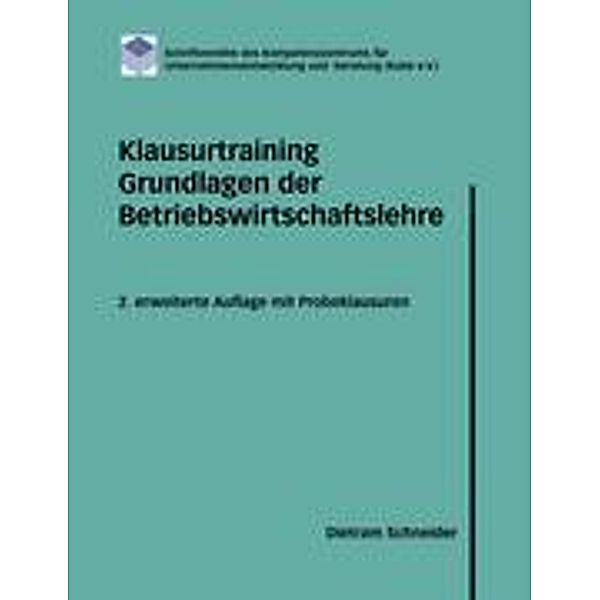 Klausurtraining Grundlagen der Betriebswirtschaftslehre, Dietram Schneider