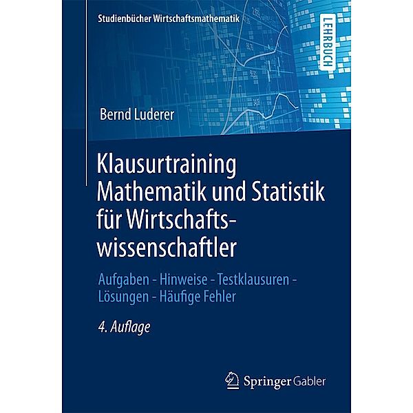 Klausurtraining Mathematik und Statistik für Wirtschaftswissenschaftler / Studienbücher Wirtschaftsmathematik, Bernd Luderer