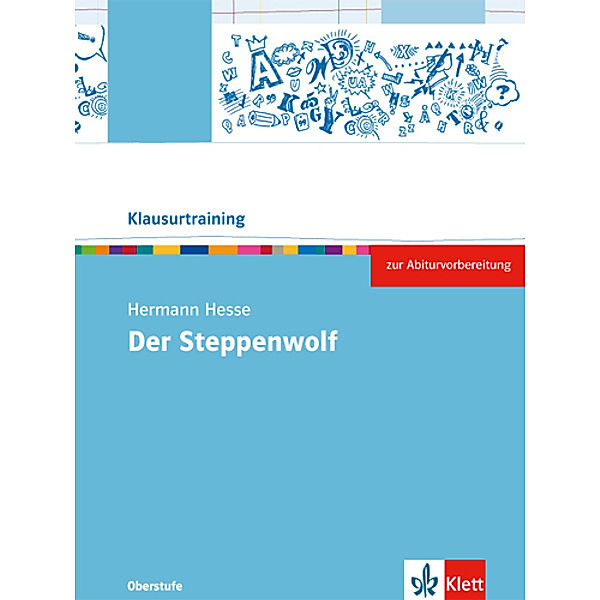 Klausurtraining Oberstufe / Hermann Hesse: Der Steppenwolf, Angelika Schmitt-Kaufhold