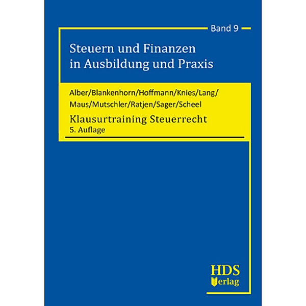 Klausurtraining Steuerrecht, Matthias Alber, Harald Blankenhorn, Günter Maus, Jörg-Thomas Knies, Fritz Lang, Carola Ratjen, Silke Sager, Mu