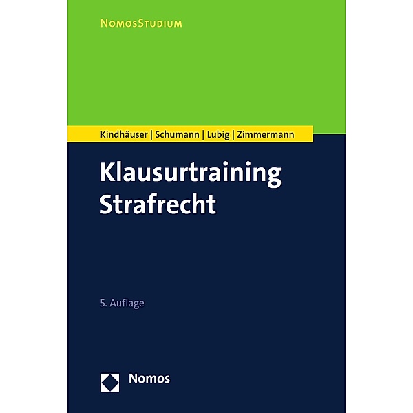 Klausurtraining Strafrecht / NomosStudium, Urs Kindhäuser, Kay H. Schumann, Sebastian Lubig, Till Zimmermann