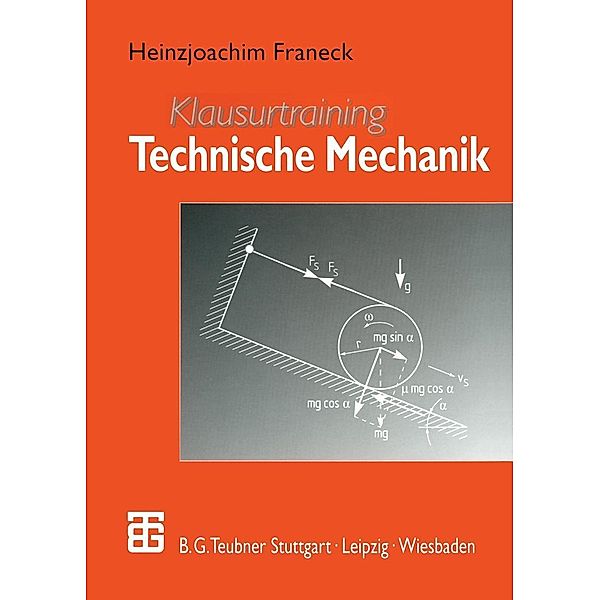 Klausurtraining Technische Mechanik, Heinzjoachim Franeck