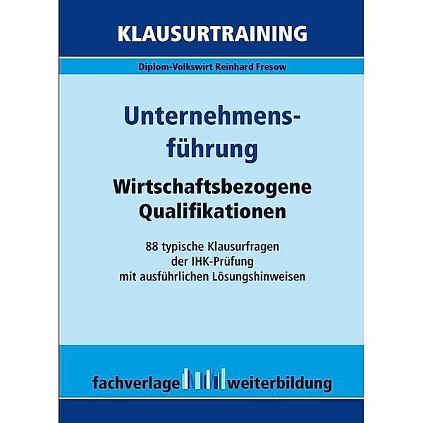 Klausurtraining / Unternehmensführung, Reinhard Fresow