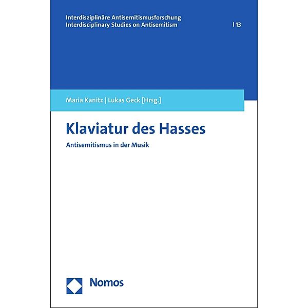 Klaviatur des Hasses / Interdisziplinäre Antisemitismusforschung/Interdisciplinary Studies on Antisemitism Bd.13