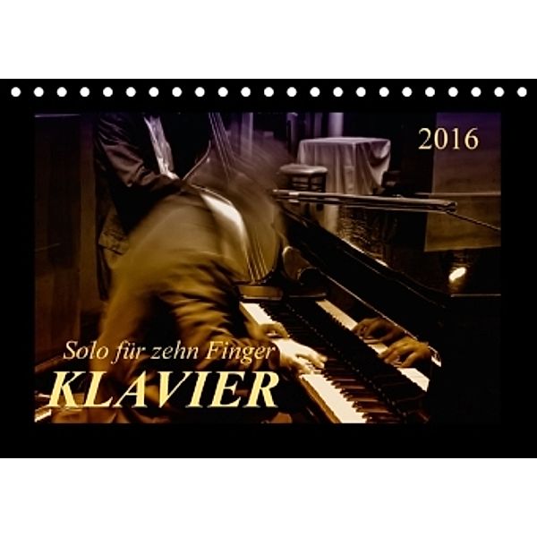 Klavier - Solo für zehn Finger (Tischkalender 2016 DIN A5 quer), Peter Roder