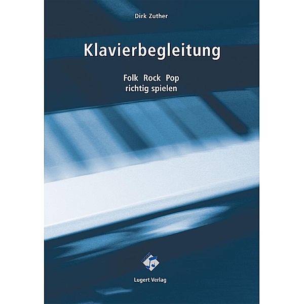 Klavierbegleitung (Heft inkl. Audio-CD), Dirk Zuther