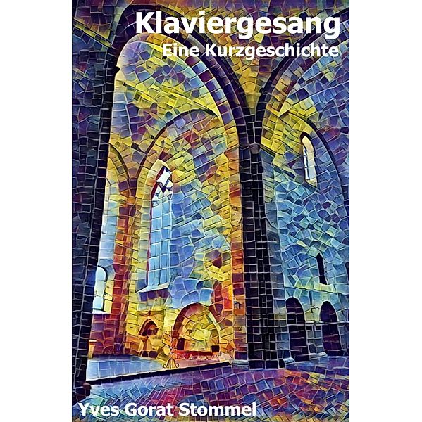 Klaviergesang, Yves Gorat Stommel