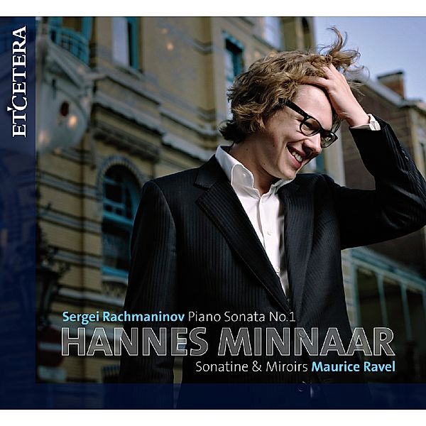 Klaviersonate 1/Miroirs/Sonatine, Hannes Minnaar