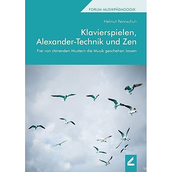 Klavierspielen, Alexander-Technik und Zen, Helmut Rennschuh