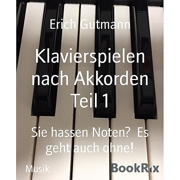Klavierspielen nach Akkorden Teil 1, Erich Gutmann