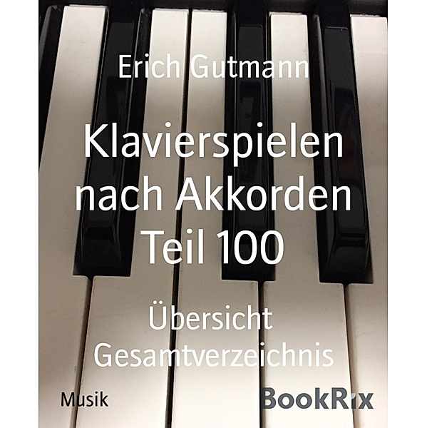 Klavierspielen nach Akkorden Teil 100, Erich Gutmann