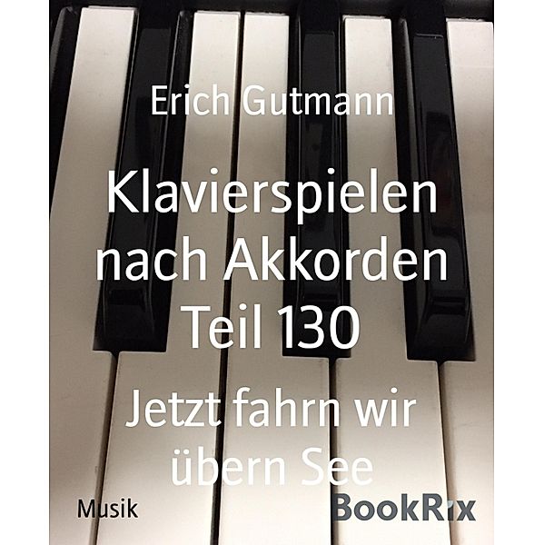 Klavierspielen nach Akkorden Teil 130, Erich Gutmann