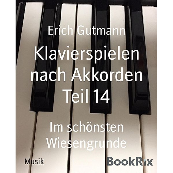 Klavierspielen nach Akkorden Teil 14, Erich Gutmann