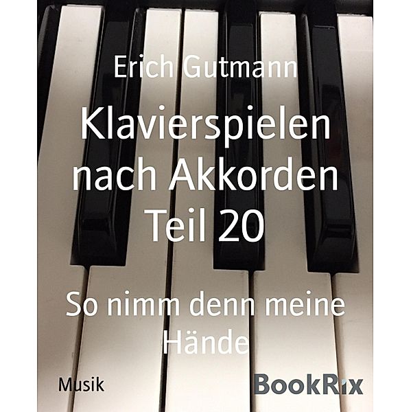 Klavierspielen nach Akkorden Teil 20, Erich Gutmann