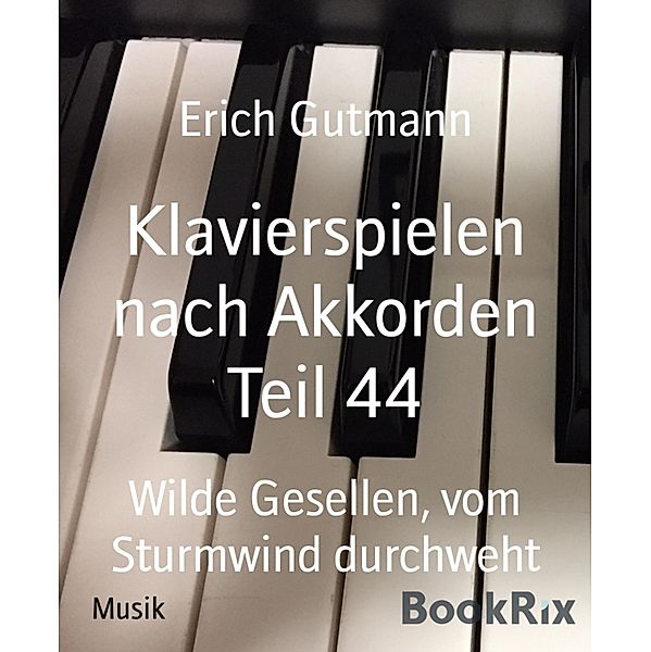 Klavierspielen nach Akkorden Teil 44, Erich Gutmann