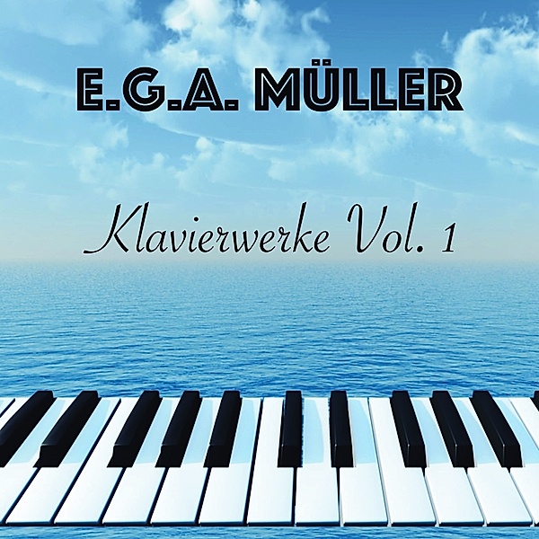 Klavierwerke Vol.1, E.G.A.Müller
