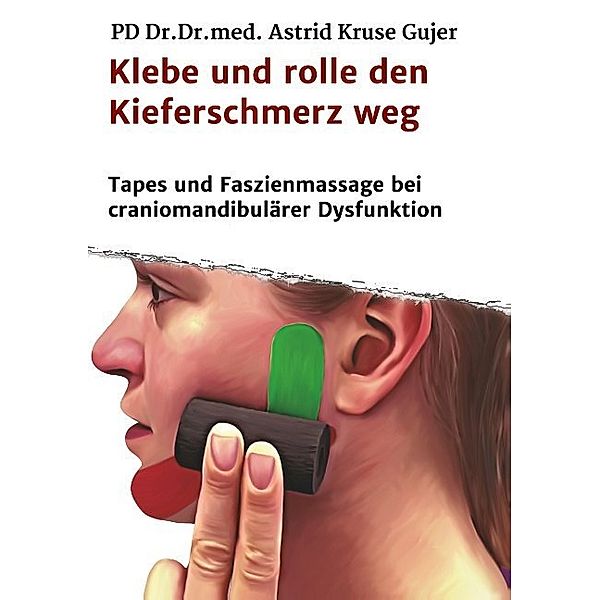 Klebe und rolle den Kieferschmerz weg, Astrid Kruse Gujer