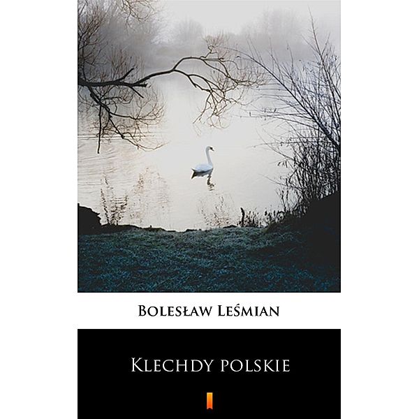 Klechdy polskie, Boleslaw Lesmian