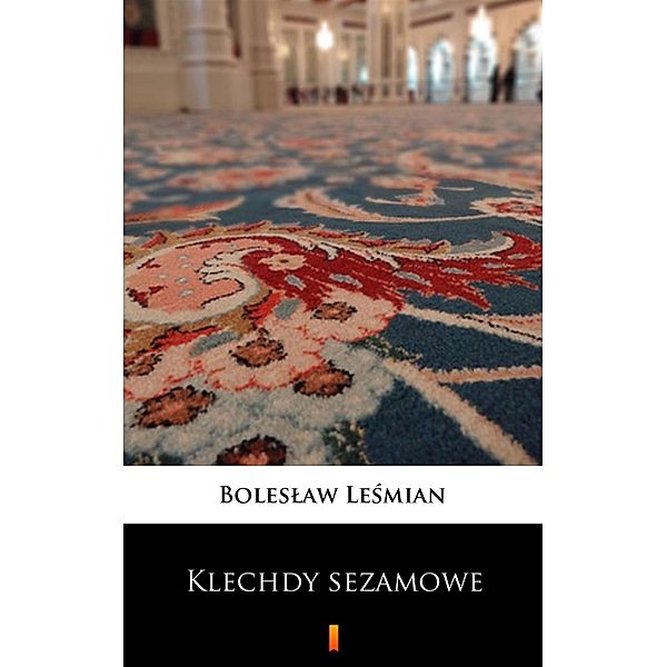 Klechdy sezamowe, Boleslaw Lesmian