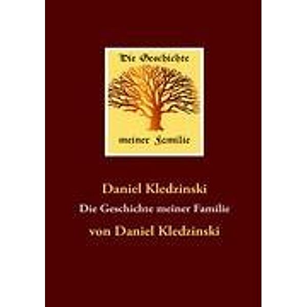 Kledzinski, D: Die Geschichte meiner Familie, Daniel Kledzinski