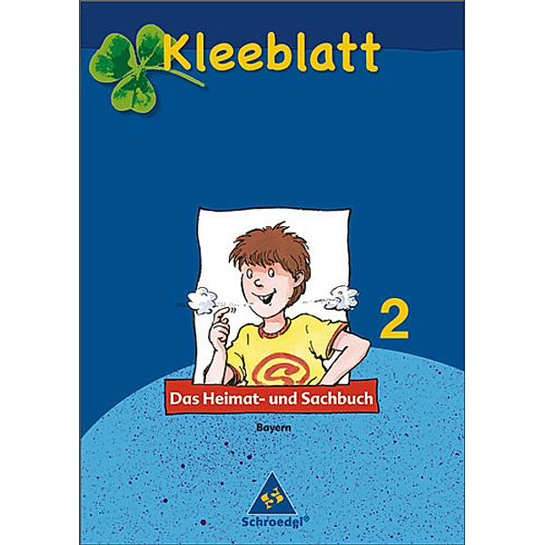 Kleeblatt, Das Heimat- und Sachbuch, Ausgabe 2008 Bayern: 2. Jahrgangsstufe