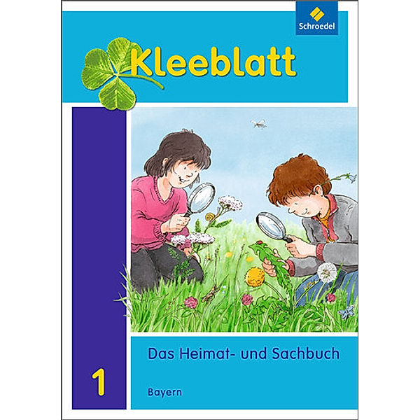 Kleeblatt. Das Heimat- und Sachbuch - Ausgabe 2014 Bayern, Roland Blaufelder, Lothar Brey, Doris Huber, Rolf Kimberger, Ralph Kröner, Anneliese Pollak, Christa Weinzierl