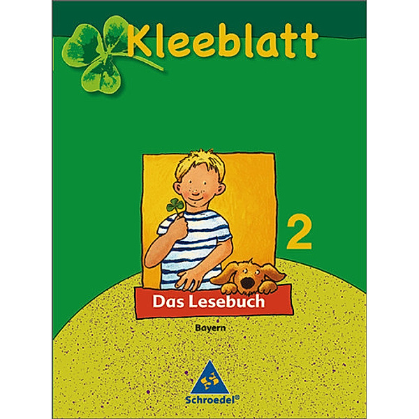 Kleeblatt, Das Lesebuch, Ausgabe 2008 Bayern: 2. Jahrgangsstufe, Schülerband