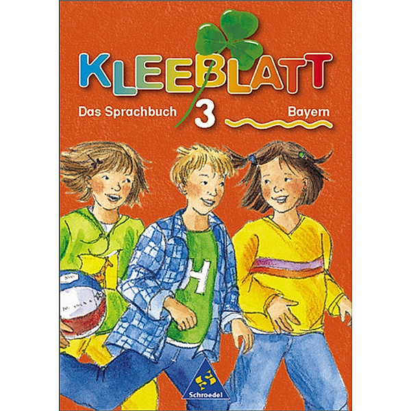 Kleeblatt, Das Sprachbuch, Ausgabe Bayern: Schülerband 3. Jahrgangsstufe