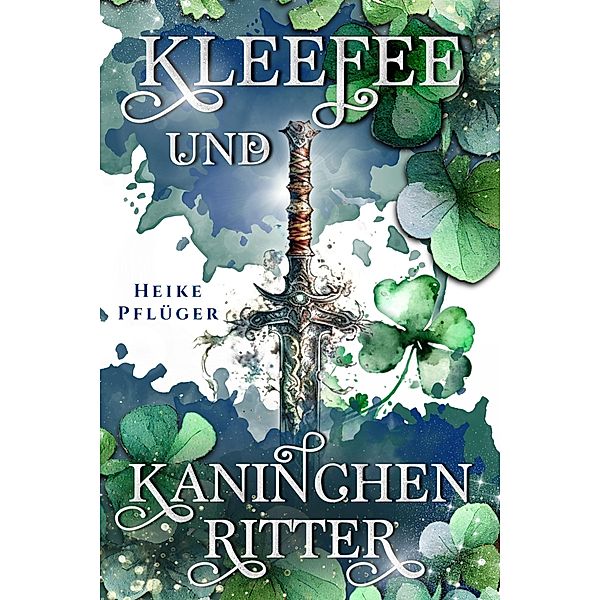 Kleefee und Kaninchenritter, Heike Pflüger