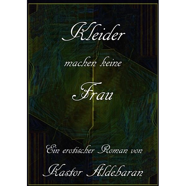 Kleider machen keine Frau, Kastor Aldebaran