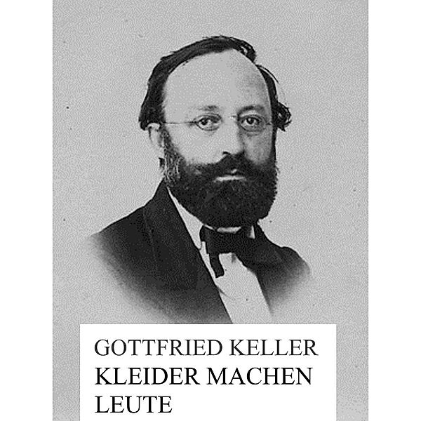 Kleider machen Leute, Gottfried Keller