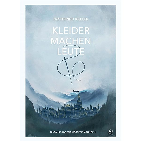 Kleider machen Leute - Gottfried Keller - Textausgabe, Gottfried Keller