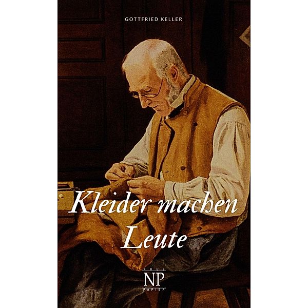 Kleider machen Leute / Klassiker bei Null Papier, Gottfried Keller