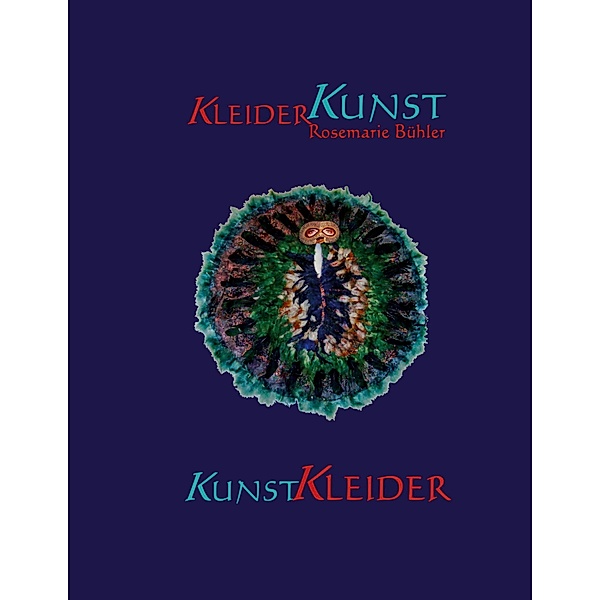 KleiderKunst-KunstKleider, Rosemarie Bühler