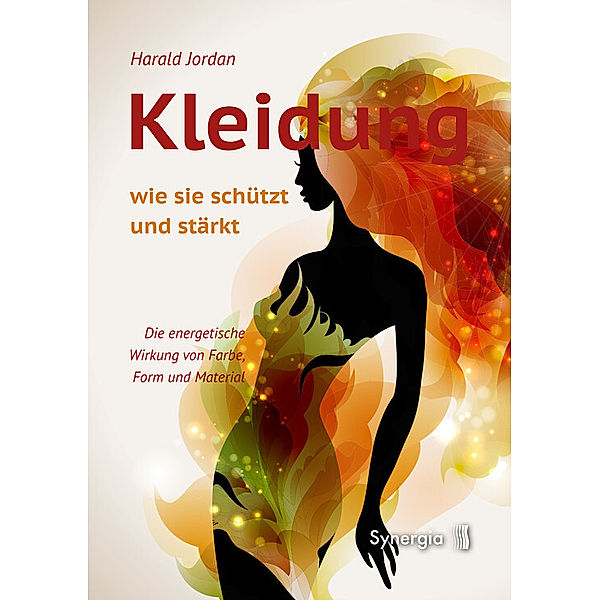 Kleidung, wie sie schützt und stärkt, Harald Jordan