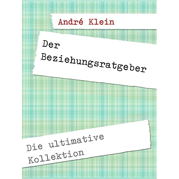 Klein, A: Beziehungsratgeber, André Klein