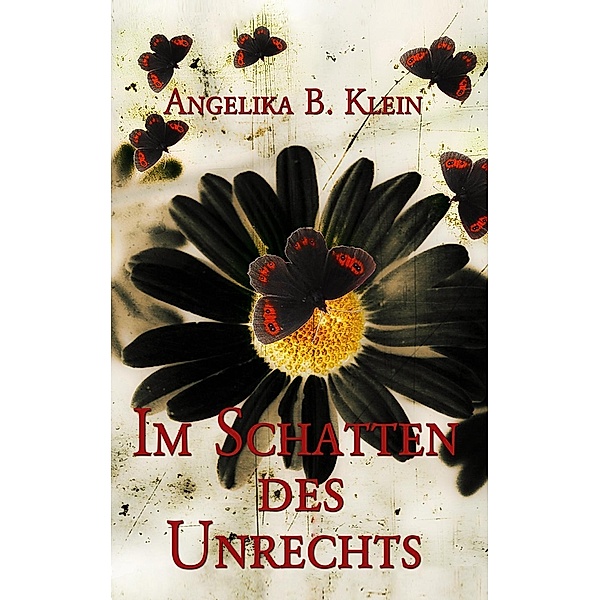 Klein, A: Im Schatten des Unrechts, Angelika B. Klein