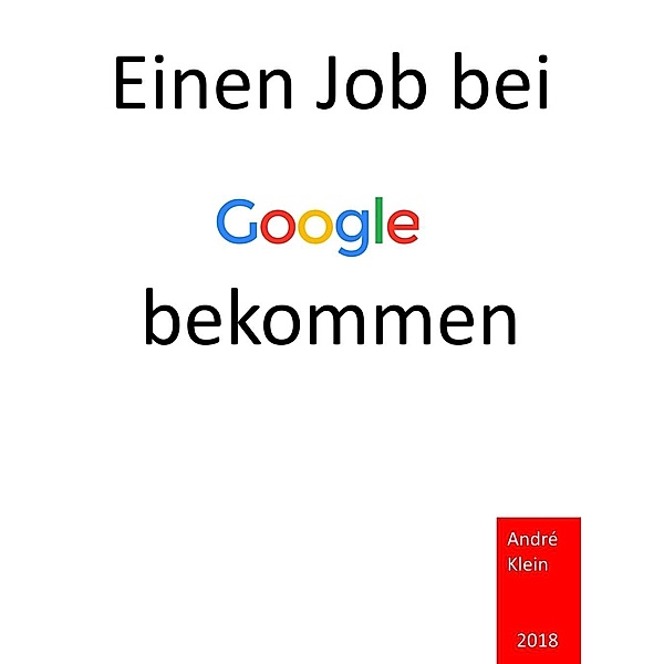 Klein, A: Job bei Google bekommen, André Klein