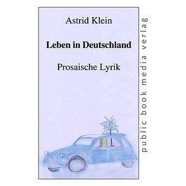 Klein, A: Leben in Deutschland, Astrid Klein