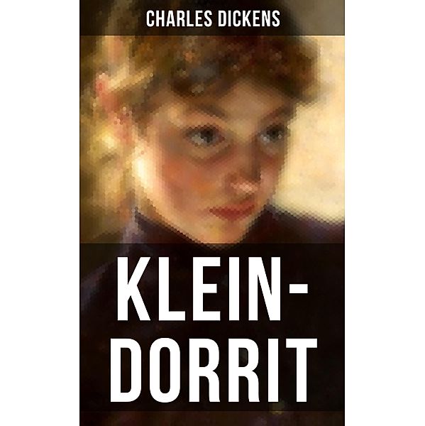 KLEIN-DORRIT, Charles Dickens