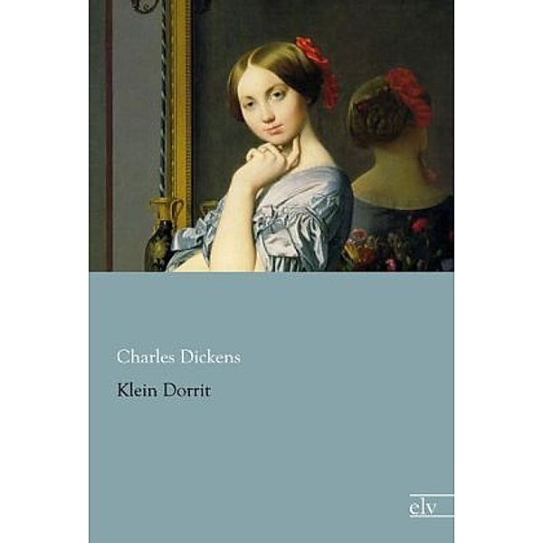 Klein Dorrit, Charles Dickens