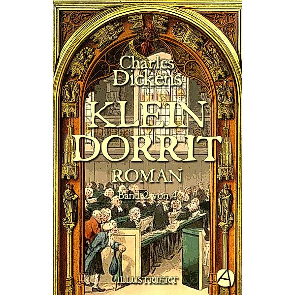 Klein Dorrit. Band Zwei / Die Klein-Dorrit-Reihe Bd.2, Charles Dickens