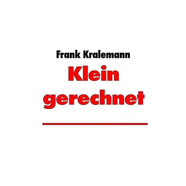 Klein gerechnet, Frank Kralemann