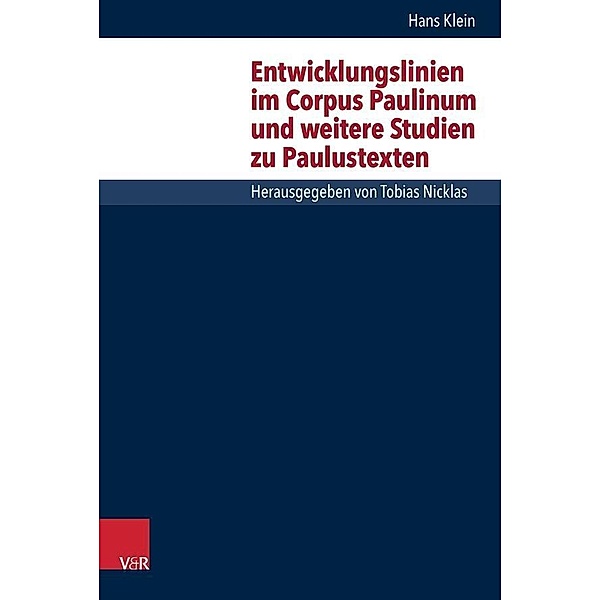Klein, H: Entwicklungslinien im Corpus Paulinum und weitere, Hans Klein