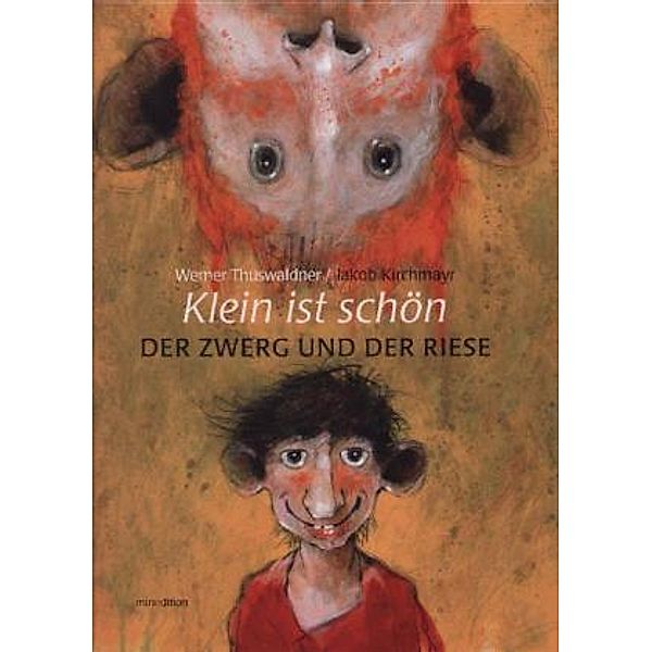 Klein ist schön - Der Zwerg und der Riese, Werner Thuswaldner, Jacob Kirchmayr