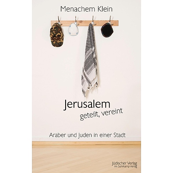 Klein, M: Jerusalem - geteilt, vereint, Menachem Klein
